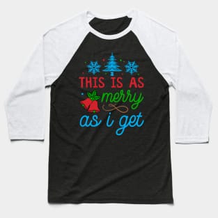 Unapologetically Grinchy: 'This is as Merry as I Get' Baseball T-Shirt